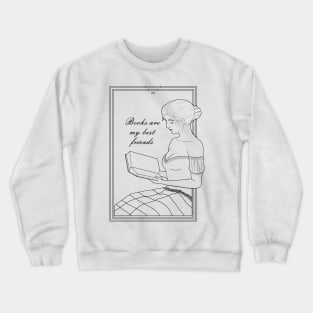 Books are my best friends Crewneck Sweatshirt